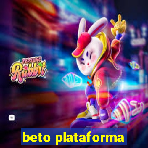 beto plataforma