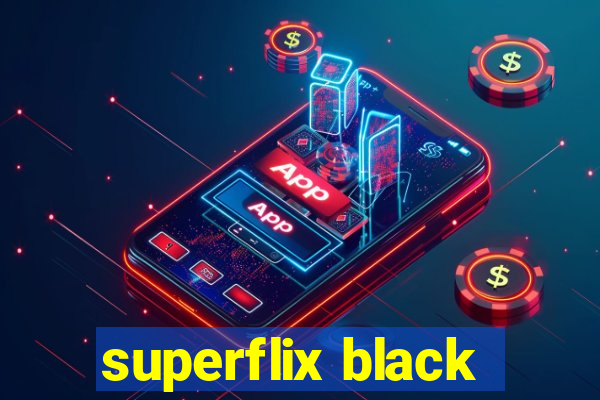 superflix black