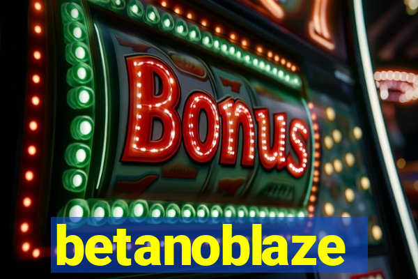 betanoblaze