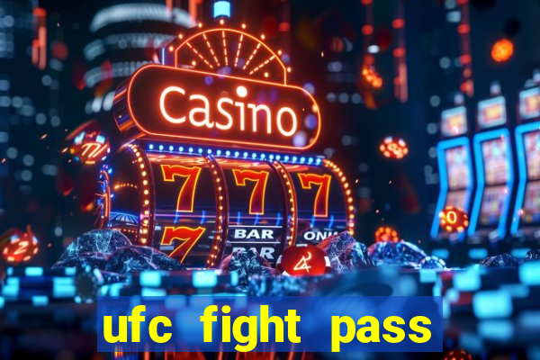 ufc fight pass assistir online