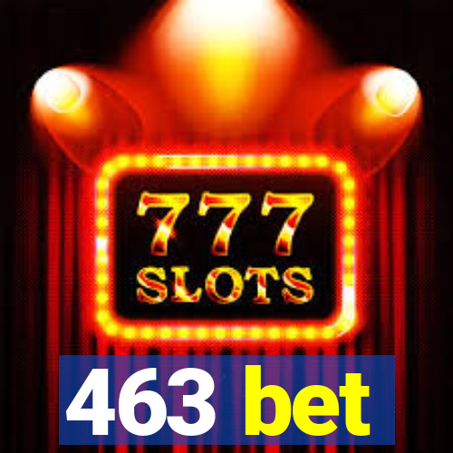 463 bet