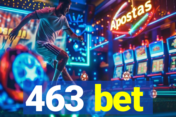 463 bet