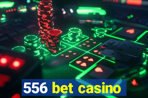 556 bet casino