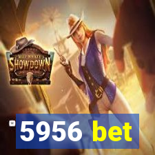 5956 bet