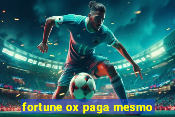 fortune ox paga mesmo