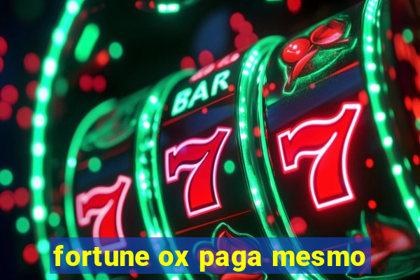 fortune ox paga mesmo