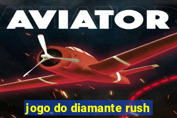 jogo do diamante rush