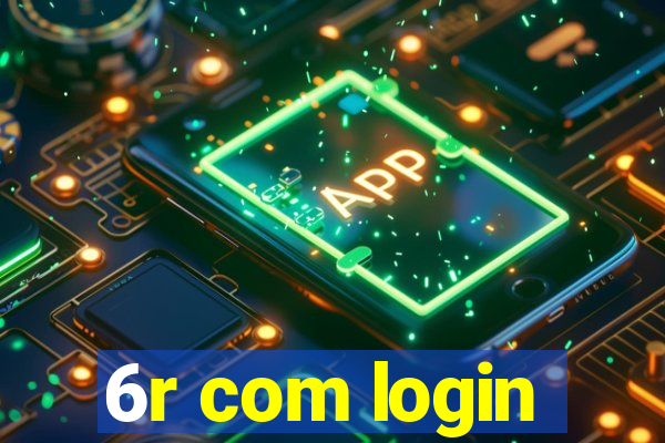 6r com login