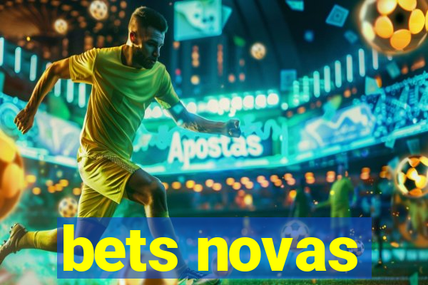 bets novas