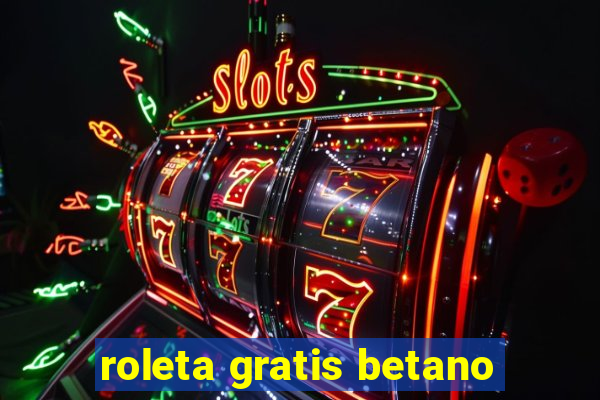 roleta gratis betano