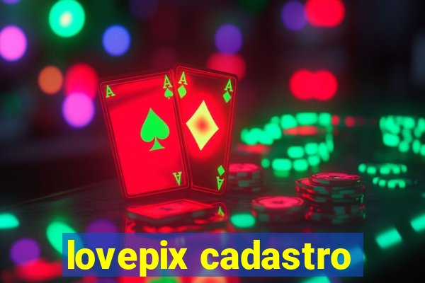 lovepix cadastro