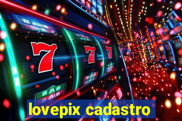 lovepix cadastro