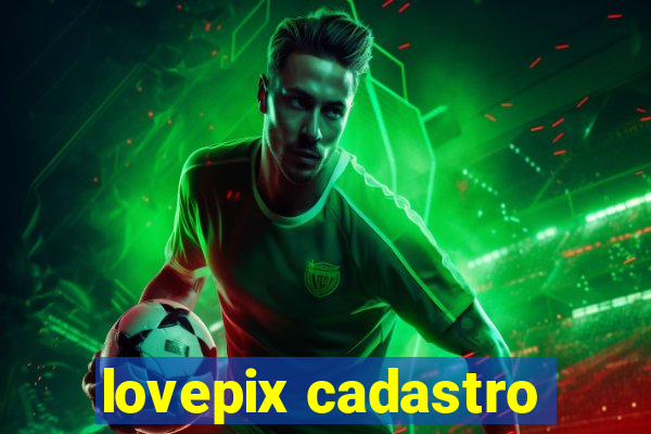 lovepix cadastro