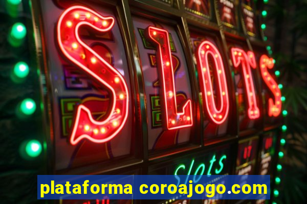 plataforma coroajogo.com