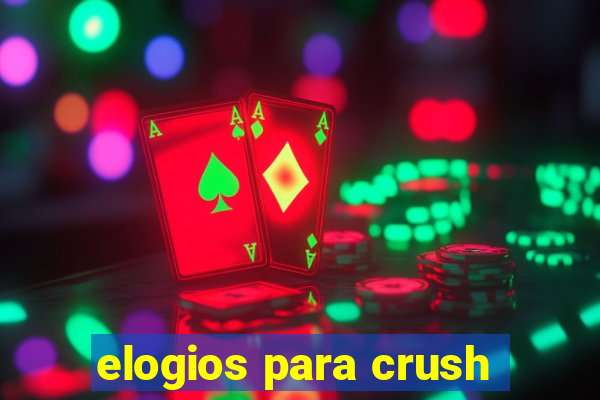 elogios para crush