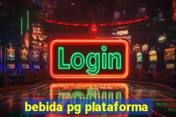 bebida pg plataforma