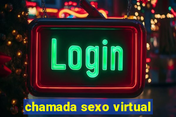 chamada sexo virtual