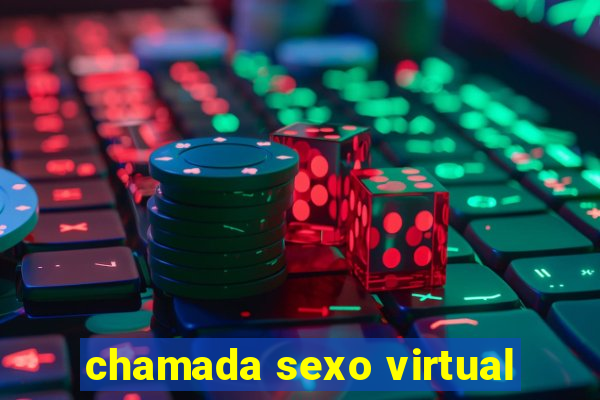 chamada sexo virtual