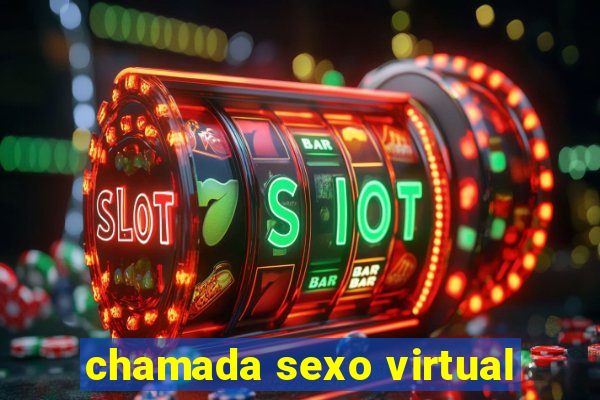 chamada sexo virtual