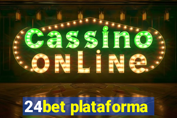 24bet plataforma