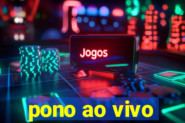 pono ao vivo