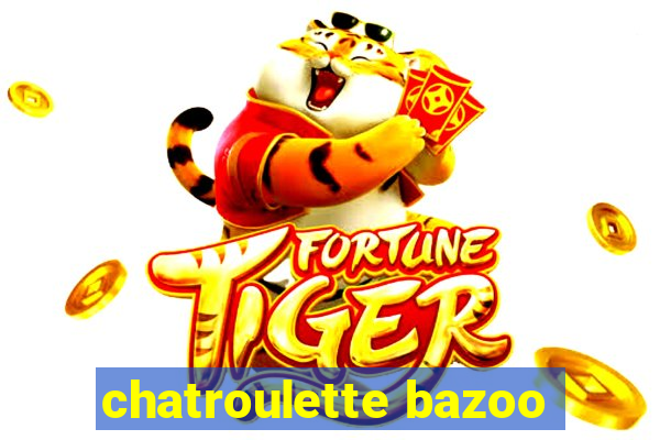 chatroulette bazoo