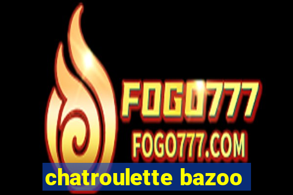 chatroulette bazoo