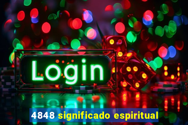 4848 significado espiritual