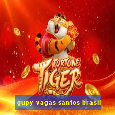 gupy vagas santos brasil