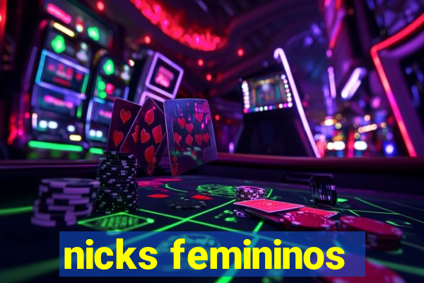 nicks femininos