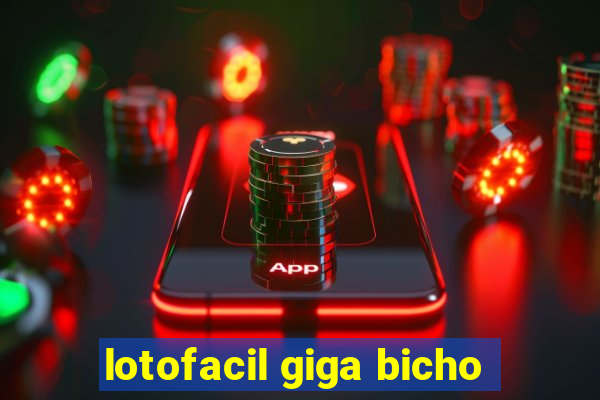 lotofacil giga bicho