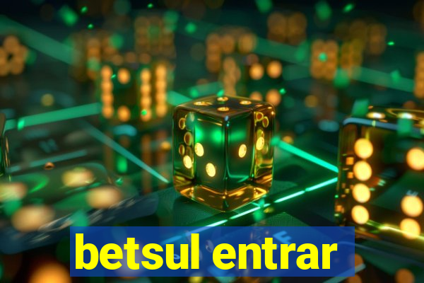 betsul entrar