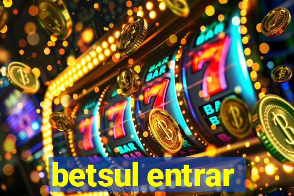 betsul entrar