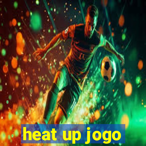 heat up jogo