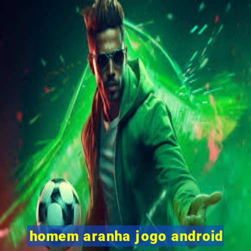 homem aranha jogo android