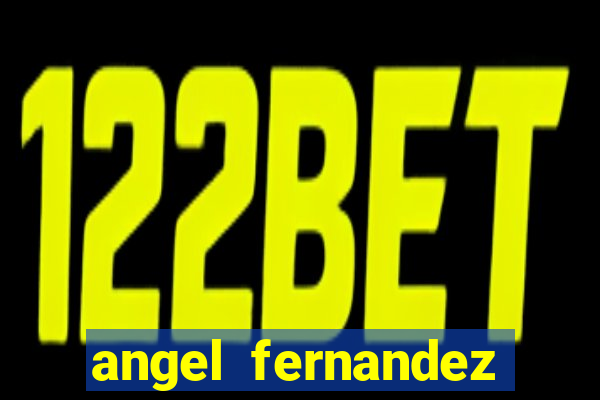 angel fernandez only fans