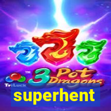 superhent