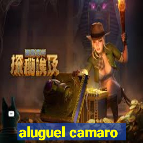 aluguel camaro