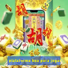 plataforma boa para jogar