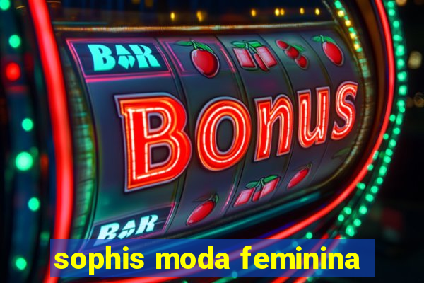 sophis moda feminina