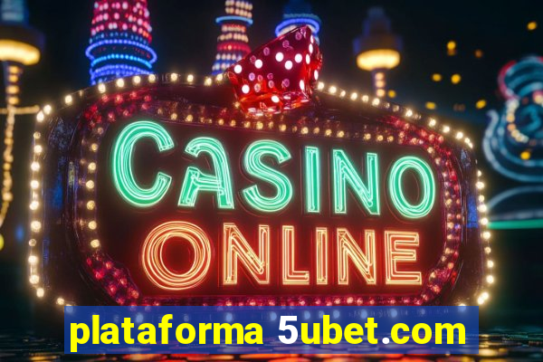 plataforma 5ubet.com