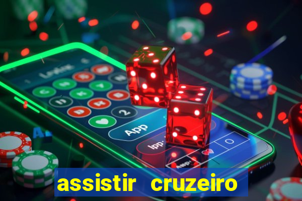 assistir cruzeiro ao vivo hd