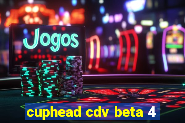 cuphead cdv beta 4