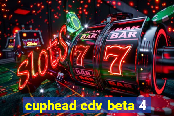 cuphead cdv beta 4