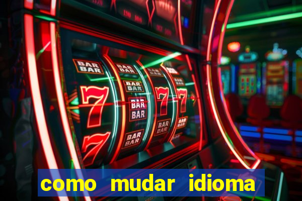 como mudar idioma party poker