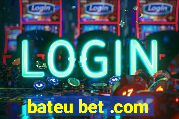 bateu bet .com