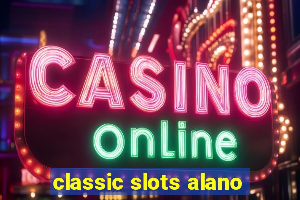 classic slots alano