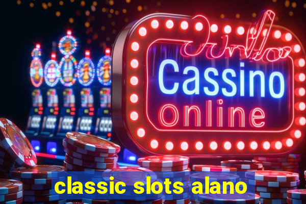 classic slots alano