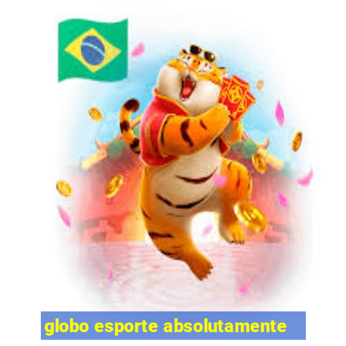 globo esporte absolutamente