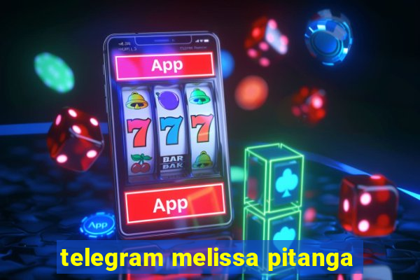 telegram melissa pitanga